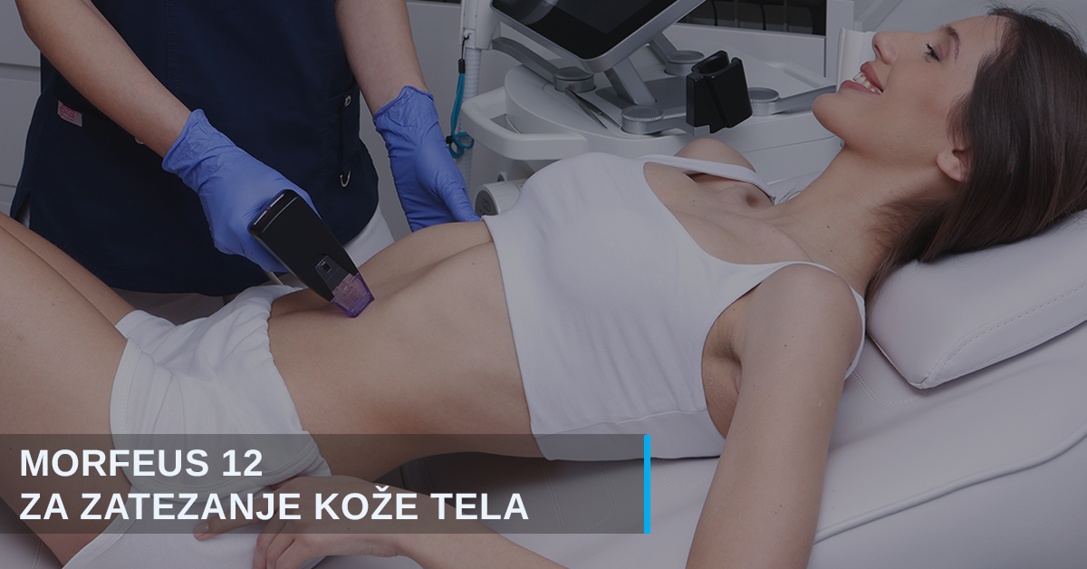 Zatezanje kože tela - Morfeus 12